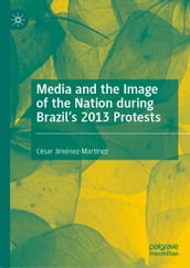 Media and the Image of the Nation during Brazil s 2013 Protests