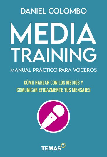 Media training. Manual práctico para voceros - Daniel Colombo