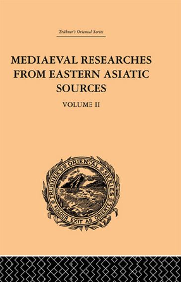 Mediaeval Researches from Eastern Asiatic Sources - E. Bretschneider