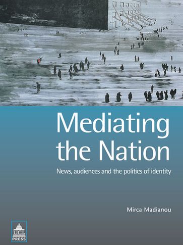Mediating the Nation - Mirca Madianou