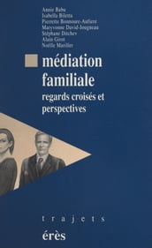 Médiation familiale : regards croisés et perspectives