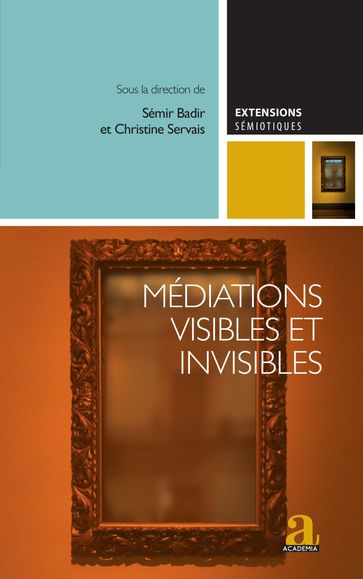 Médiations visibles et invisibles - Sémir Badir - Christine Servais