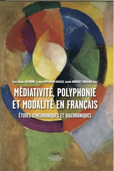 Médiativité, polyphonie et modalité en français - Collectif