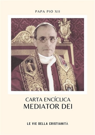 Mediator Dei - Papa Pio XII