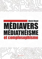 Médiavers, médiathéisme et complosophisme