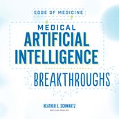 Medical Artificial Intelligence Breakthroughs