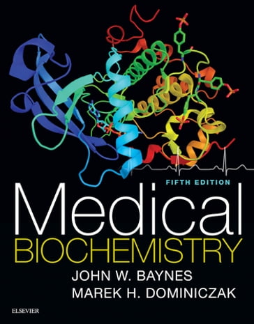 Medical Biochemistry E-Book - Dr  Hab  Med  FRCPath Marek H. Dominiczak - PhD John W Baynes