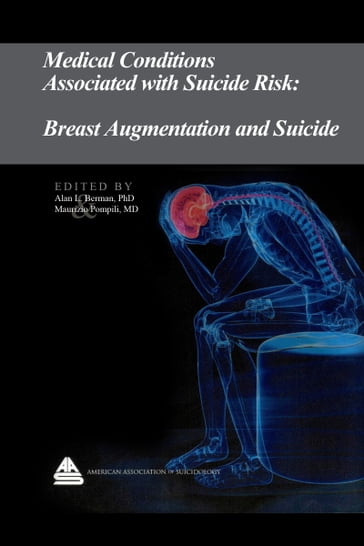 Medical Conditions Associated with Suicide Risk: Breast Augmentation and Suicide - Dr. Alan L. Berman