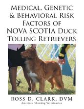 Medical, Genetic & Behavioral Risk Factors of Nova Scotia Duck Tolling Retrievers