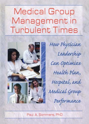 Medical Group Management in Turbulent Times - William Winston - Paul A Sommers