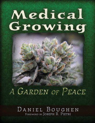 Medical Growing: A Garden of Peace - Daniel Boughen