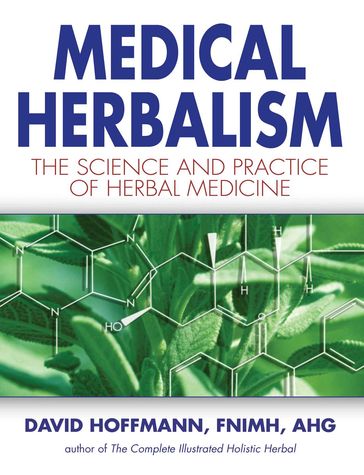 Medical Herbalism - David Hoffmann - FNIMH - AHG