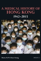 Medical History of Hong Kong, 1942-2015