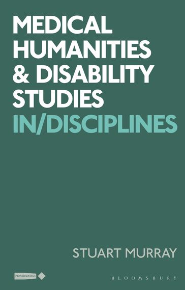 Medical Humanities and Disability Studies - Stuart Murray
