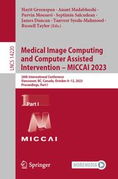 Medical Image Computing and Computer Assisted Intervention  MICCAI 2023