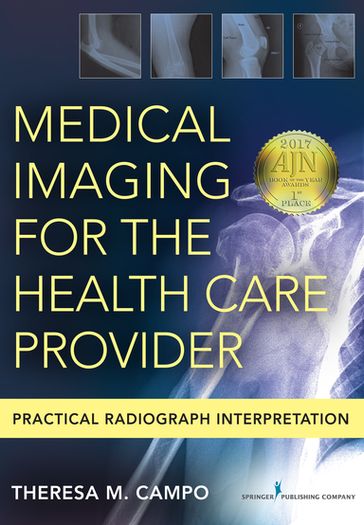 Medical Imaging for the Health Care Provider - Theresa M. Campo - DNP - FNP-C - ENP-BC - FAANP