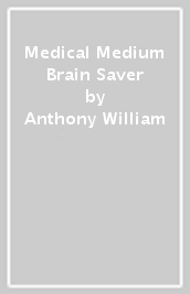 Medical Medium Brain Saver