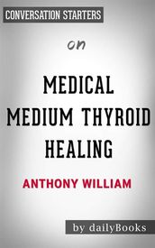 Medical Medium Celery Juice: The Most Powerful Medicine of Our Time Healing Millions Worldwide by Anthony William Conversation Starters