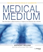 Medical Medium - Des informations déterminantes sur l origine et le traitement des maladies