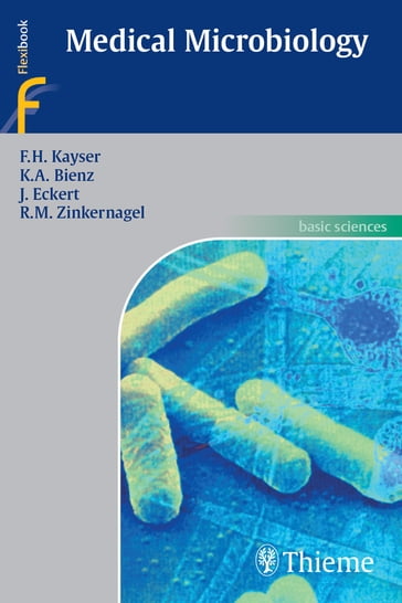 Medical Microbiology - Fritz H. Kayser - Kurt A. Bienz - Johannes Eckert - Rolf M. Zinkernagel