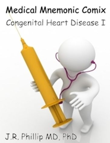 Medical Mnemonic Comix - Congenital Heart Disease I - J.R. Phillip - MD - PhD