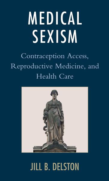 Medical Sexism - Jill B. Delston