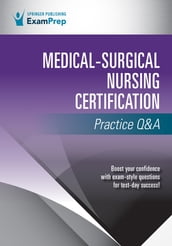 Medical-Surgical Nursing Certification Practice Q&A