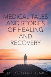 Medical Tales and Stories of Healing and Recovery