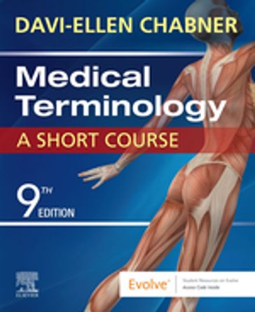 Medical Terminology: A Short Course - E-Book - Davi-Ellen Chabner - BA - MAT