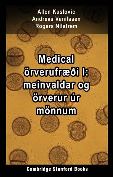 Medical örverufræði I: meinvaldar og örverur úr mönnum - Allen Kuslovic - Andreas Vanilssen - Rogers Nilstrem