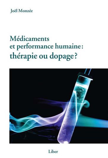 Médicaments et performance humaine : thérapie ou dopage? - Joel Monzée