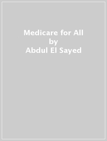 Medicare for All - Abdul El Sayed - Micah Johnson