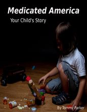 Medicated America Your Child s Story