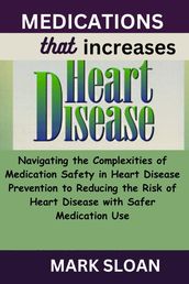 Medications That Increases Heart Disease