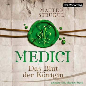 Medici. Das Blut der Königin - Matteo Strukul - Ulla Mothes