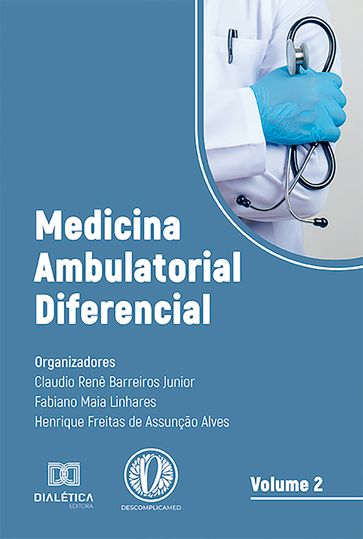 Medicina Ambulatorial Diferencial (v2): volume 2 - Henrique Freitas de Assunção Alves