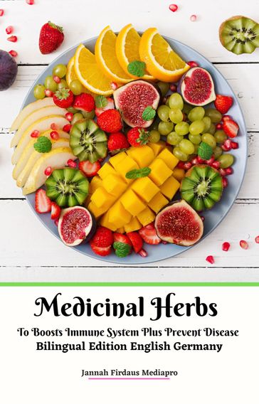 Medicinal Herbs To Boosts Immune System Plus Prevent Disease Bilingual Edition English Germany - Jannah Firdaus MediaPro