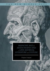 Medicine and the Seven Deadly Sins in Late Medieval Literature and Culture