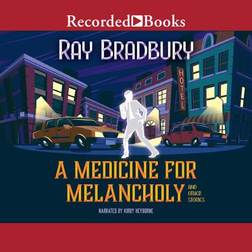 A Medicine for Melancholy and Other Stories - Ray Bradbury