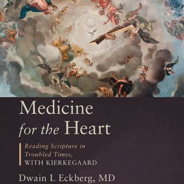 Medicine for the Heart - MD Dwain Eckberg