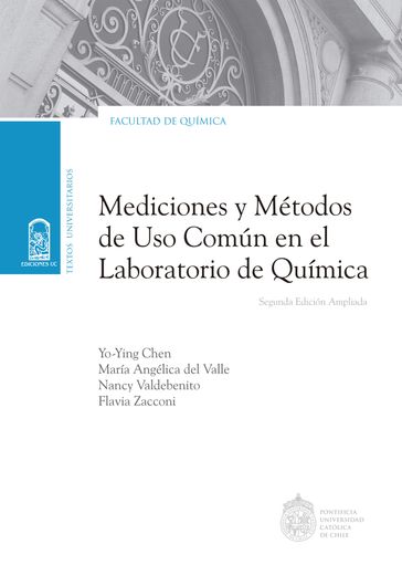 Mediciones y métodos de uso común en el laboratorio de Química - Flavia Zacconi - María Angélica del Valle - Nancy Valdebenito - Yo-ying Chen