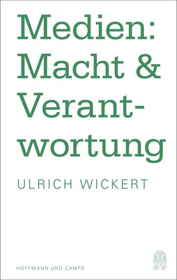 Medien: Macht & Verantwortung - Ulrich Wickert