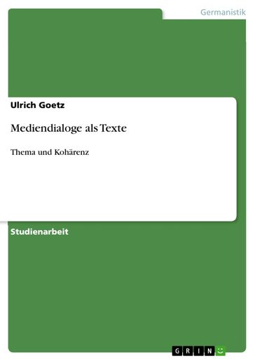 Mediendialoge als Texte - Ulrich Goetz