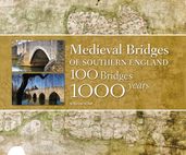 Medieval Bridges of Southern England