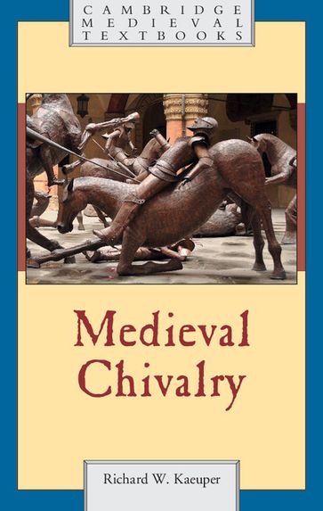 Medieval Chivalry - Richard W. Kaeuper