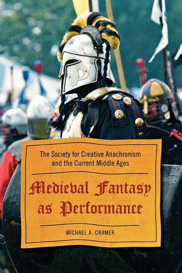 Medieval Fantasy as Performance - Michael A. Cramer