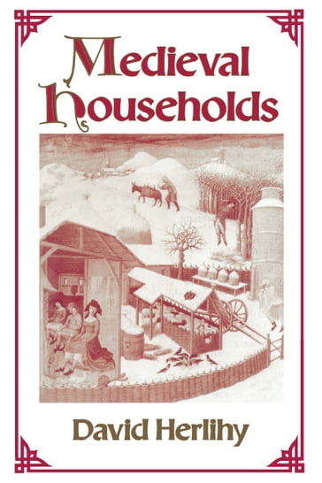 Medieval Households - David Herlihy