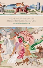 Medieval Invasions in Modern Irish Literature