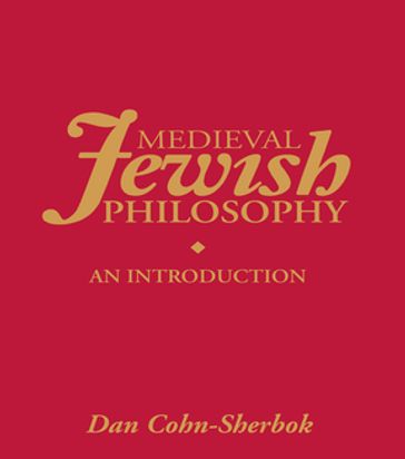 Medieval Jewish Philosophy - Dan Cohn-Sherbok - Lavinia Cohn-Sherbok