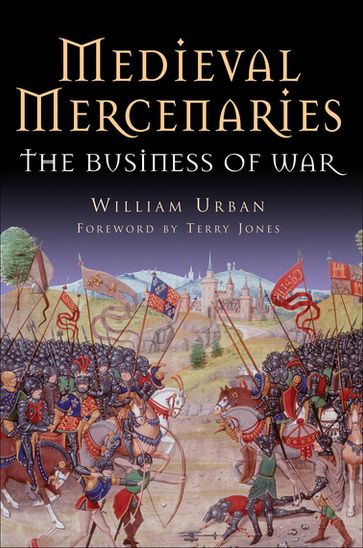 Medieval Mercenaries - Terry Jones - William Urban